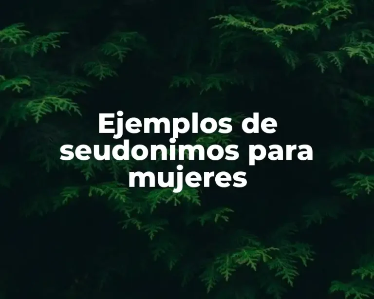 Ejemplos de seudonimos para mujeres