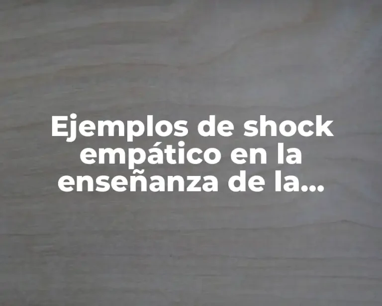 Ejemplos de shock empático en la enseñanza de la historia