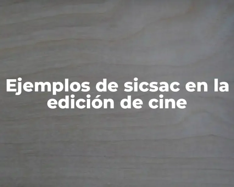 Ejemplos de sicsac en la edición de cine