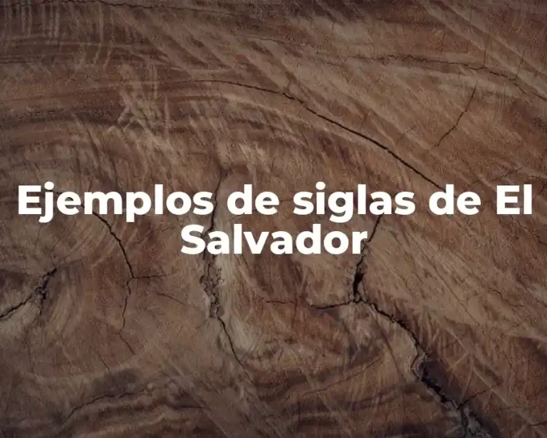 Ejemplos de siglas de El Salvador
