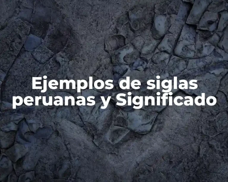 Ejemplos de siglas peruanas y Significado