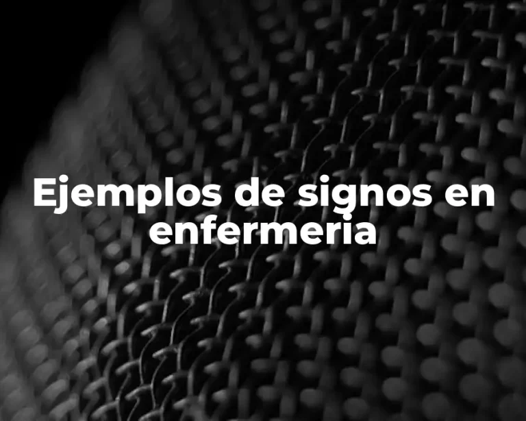Ejemplos de signos en enfermeria