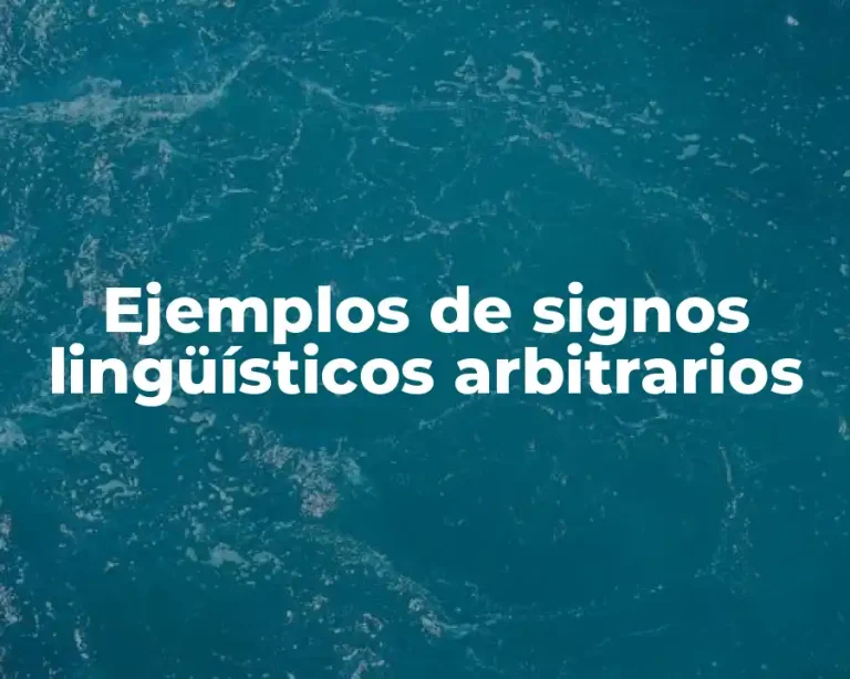 Ejemplos de signos lingüísticos arbitrarios