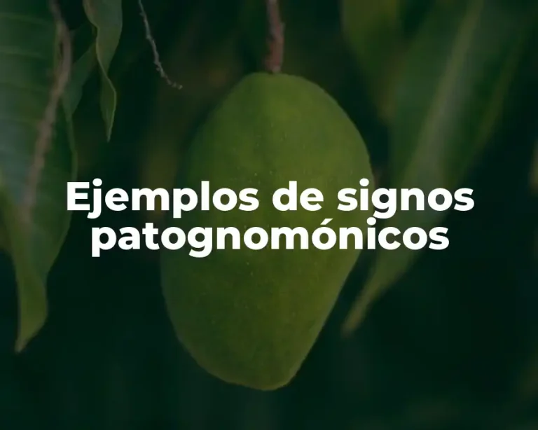 Ejemplos de signos patognomónicos