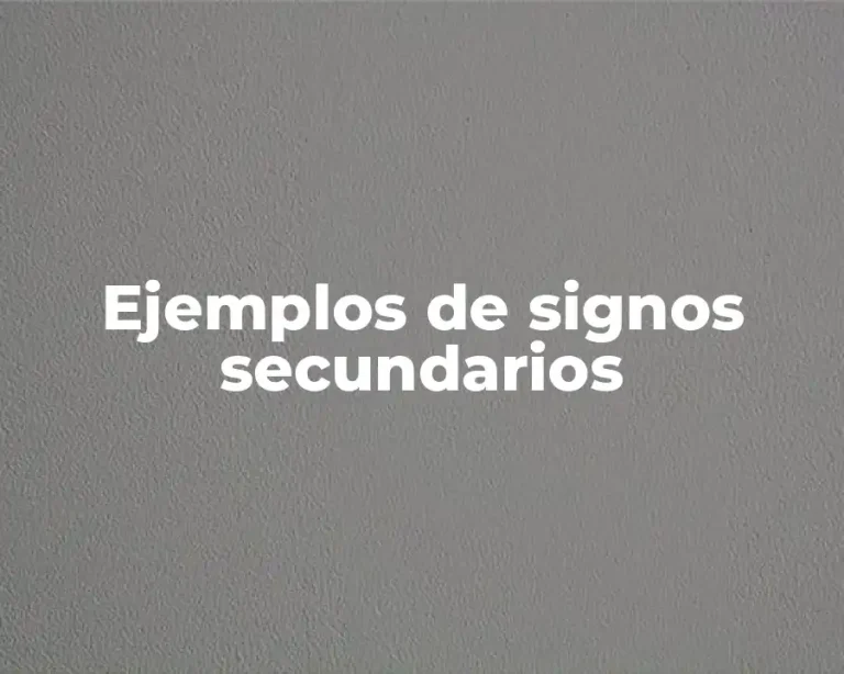 Ejemplos de signos secundarios