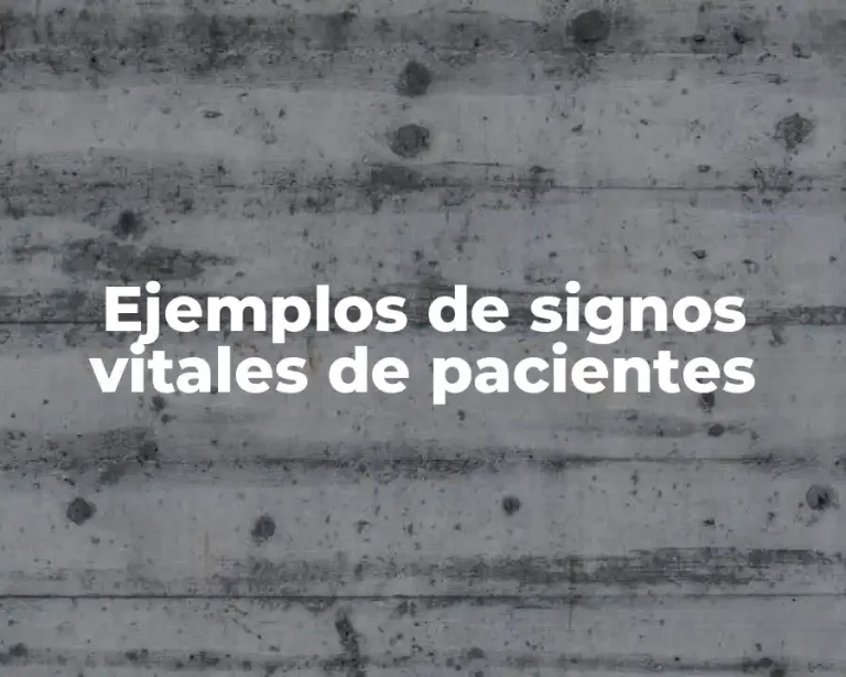 Ejemplos de signos vitales de pacientes