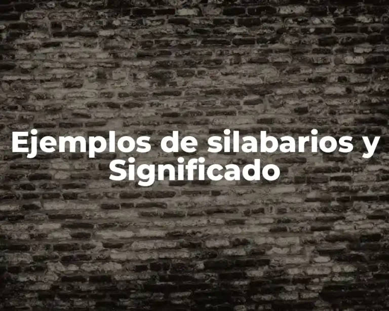 Ejemplos de silabarios y Significado