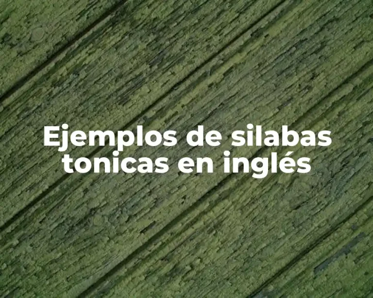 Ejemplos de silabas tonicas en inglés