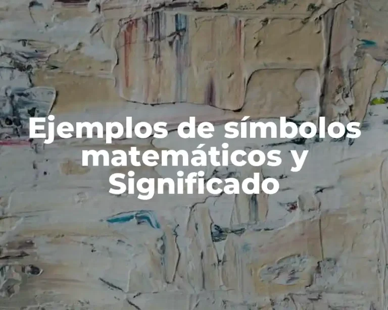 Ejemplos de símbolos matemáticos y Significado