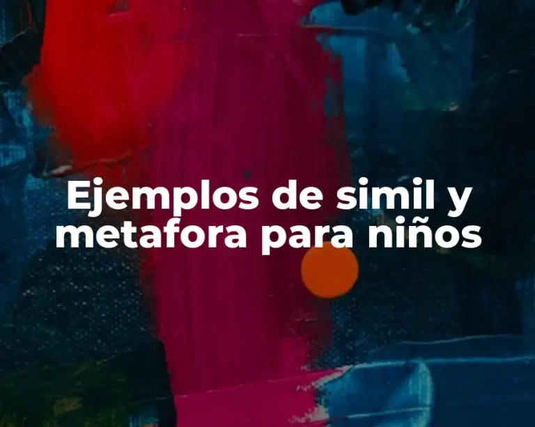 Ejemplos de simil y metafora para niños