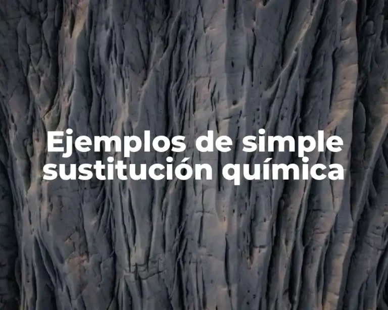 Ejemplos de simple sustitución química