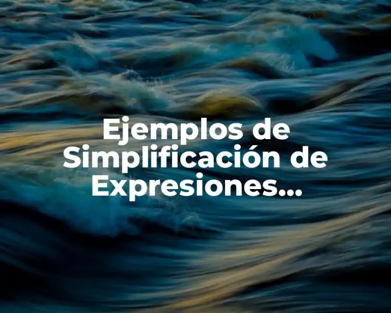 Ejemplos de Simplificación de Expresiones Algebraicas