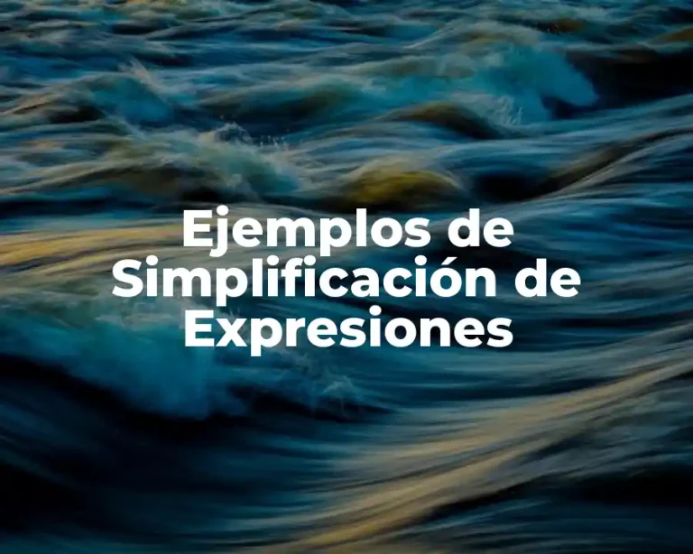 Ejemplos de Simplificación de Expresiones