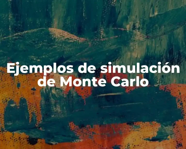 Ejemplos de simulación de Monte Carlo