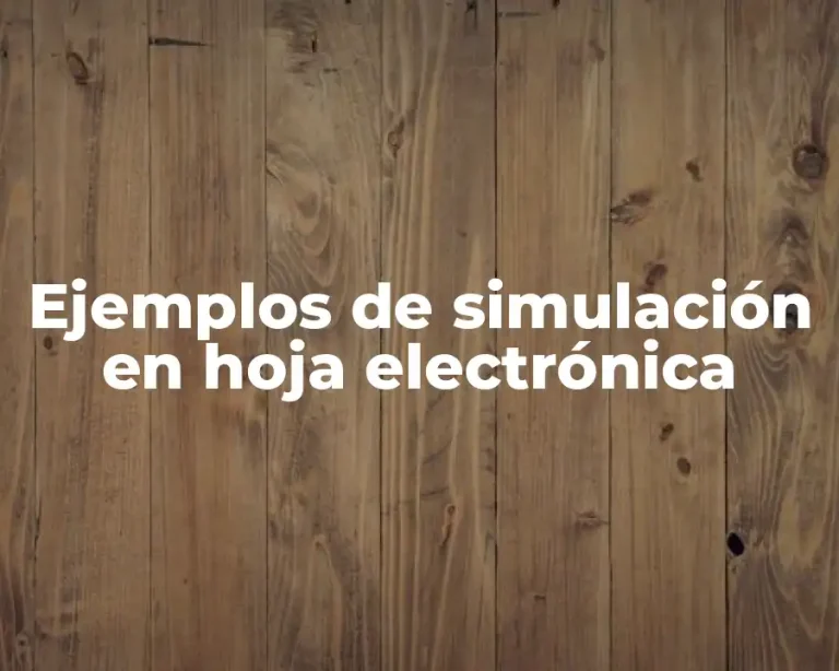Ejemplos de simulación en hoja electrónica