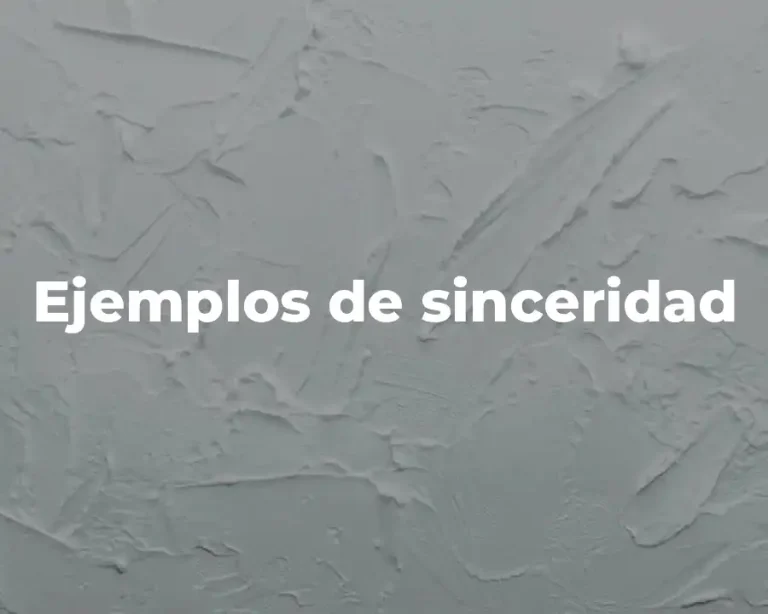 Ejemplos de sinceridad