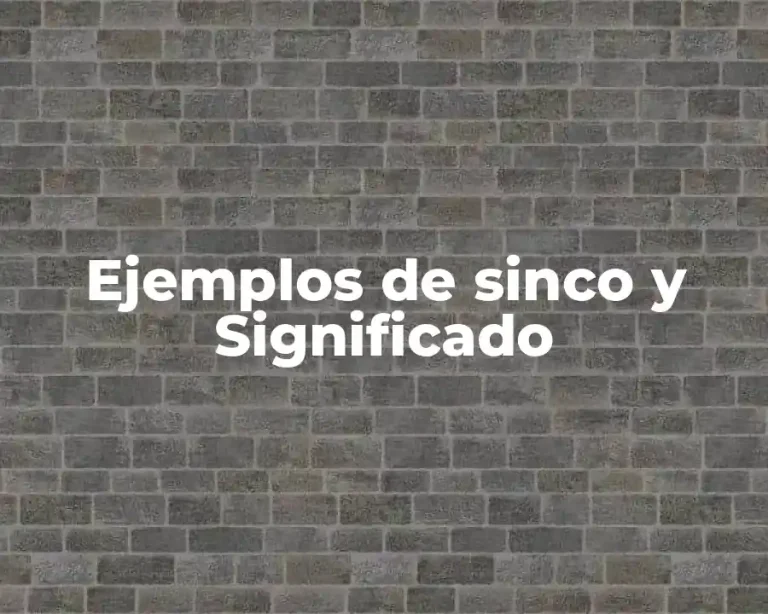 Ejemplos de sinco y Significado