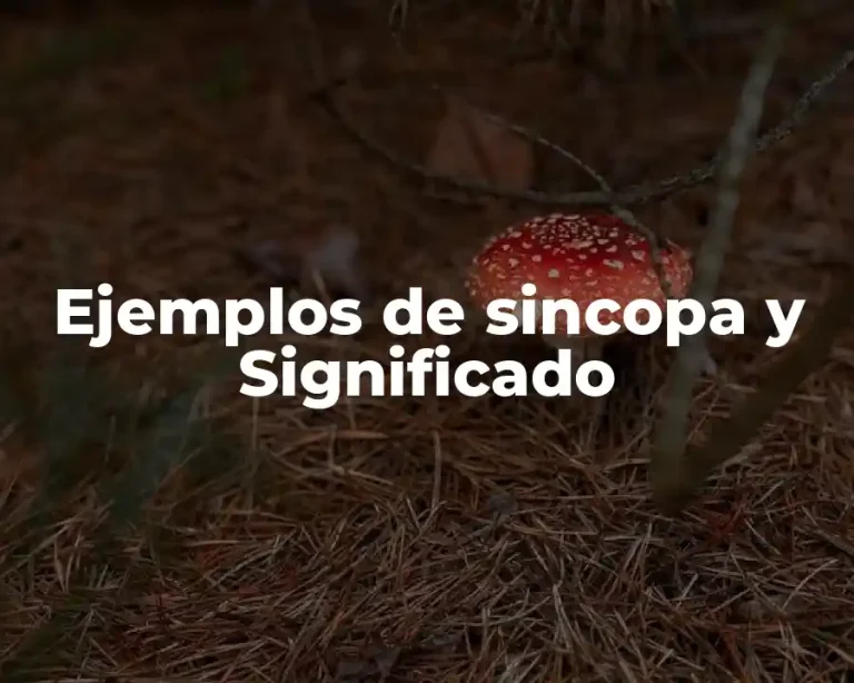 Ejemplos de sincopa y Significado