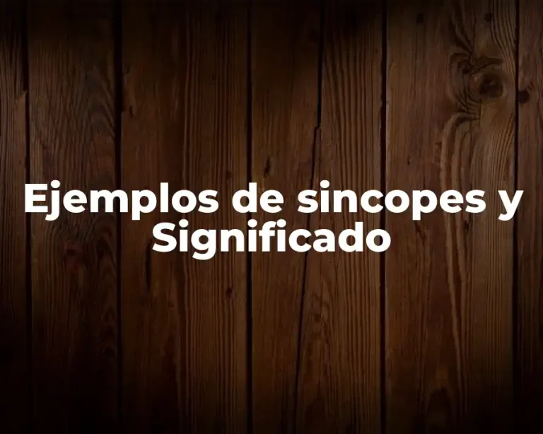 Ejemplos de sincopes y Significado