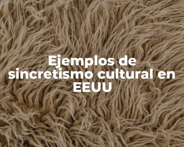 Ejemplos de sincretismo cultural en EEUU