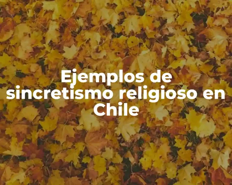 Ejemplos de sincretismo religioso en Chile