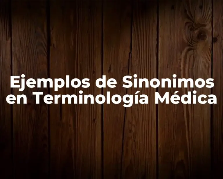 Ejemplos de Sinonimos en Terminología Médica