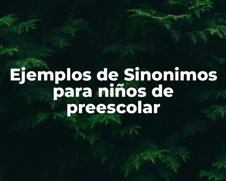 Ejemplos de Sinonimos para niños de preescolar