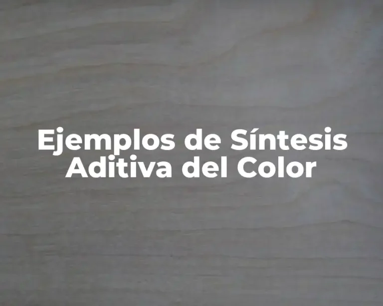 Ejemplos de Síntesis Aditiva del Color