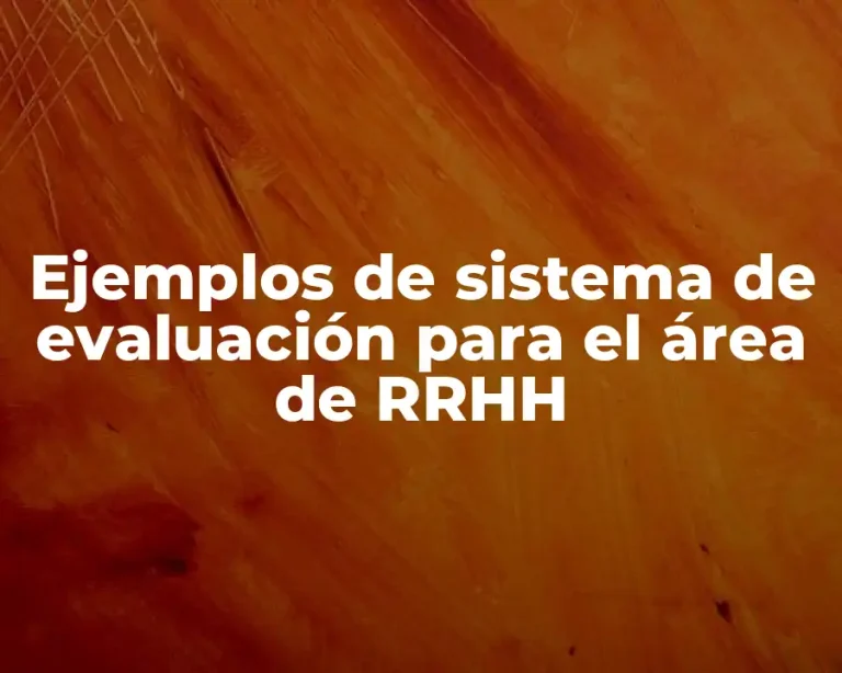 Ejemplos de sistema de evaluación para el área de RRHH
