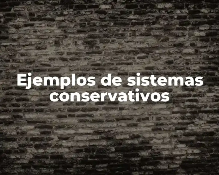 Ejemplos de sistemas conservativos