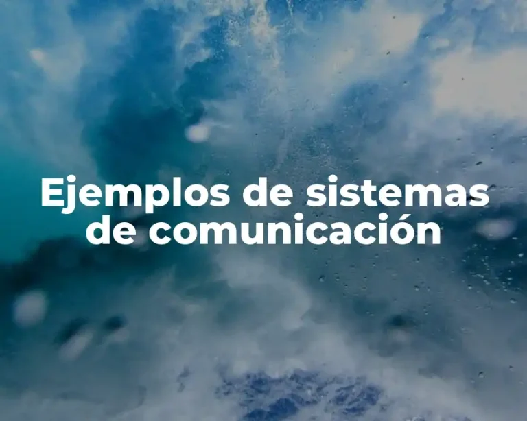 Ejemplos de sistemas de comunicación