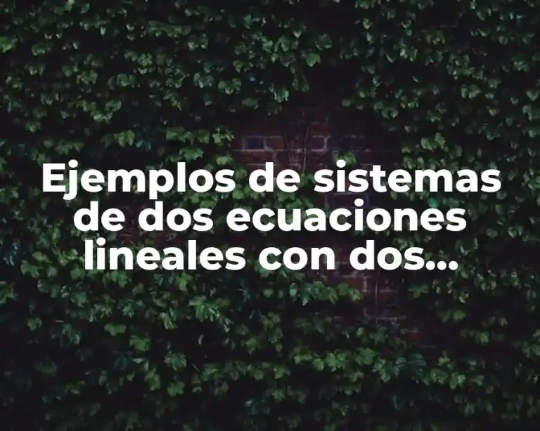 Ejemplos de sistemas de dos ecuaciones lineales con dos incógnitas