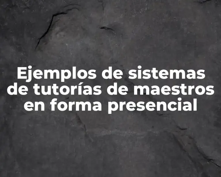 Ejemplos de sistemas de tutorías de maestros en forma presencial