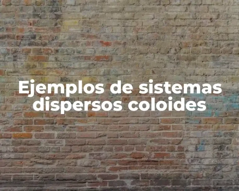 Ejemplos de sistemas dispersos coloides