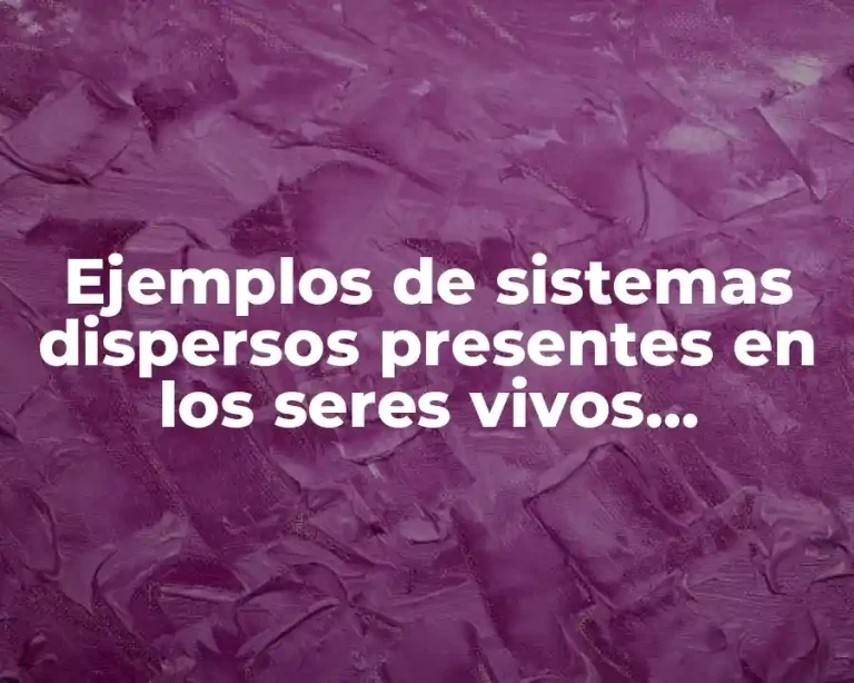 Ejemplos de sistemas dispersos presentes en los seres vivos suspensión