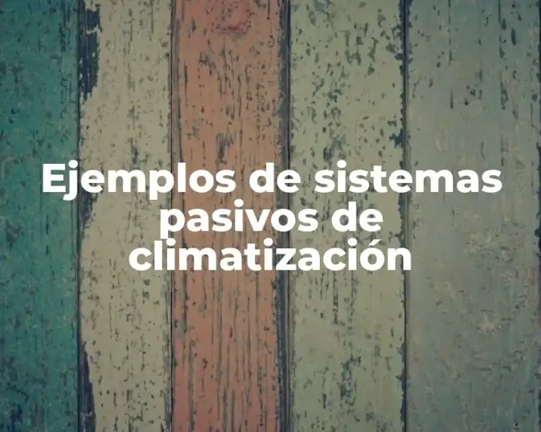 Ejemplos de sistemas pasivos de climatización