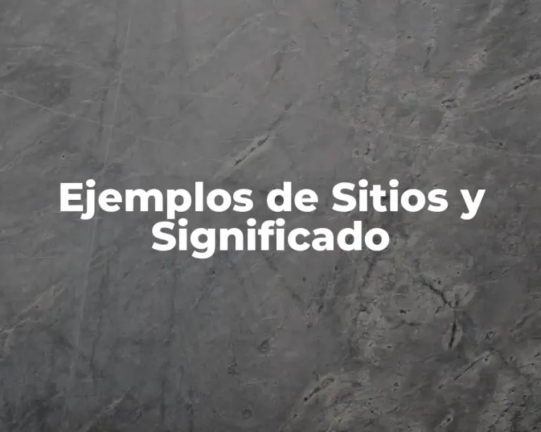 Ejemplos de Sitios y Significado