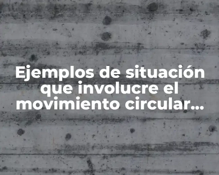 Ejemplos de situación que involucre el movimiento circular armónico simple