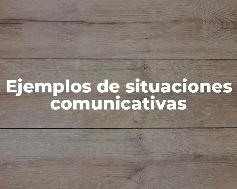 Ejemplos de situaciones comunicativas