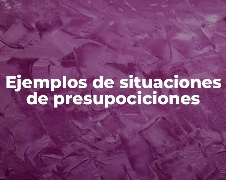 Ejemplos de situaciones de presupociciones