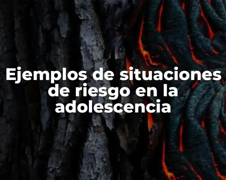 Ejemplos de situaciones de riesgo en la adolescencia