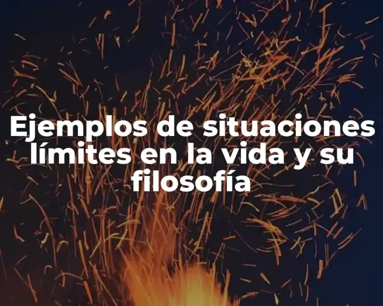 Ejemplos de situaciones límites en la vida y su filosofía