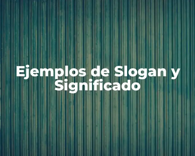 Ejemplos de Slogan y Significado