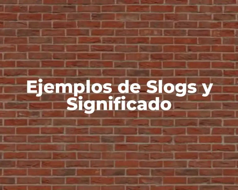 Ejemplos de Slogs y Significado