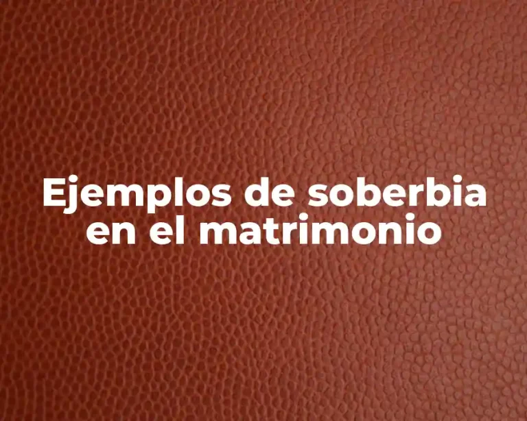 Ejemplos de soberbia en el matrimonio