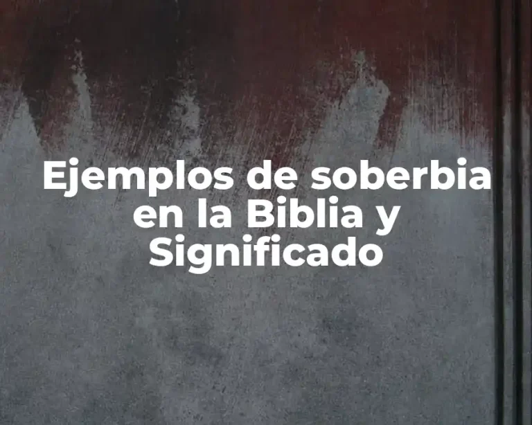 Ejemplos de soberbia en la Biblia y Significado