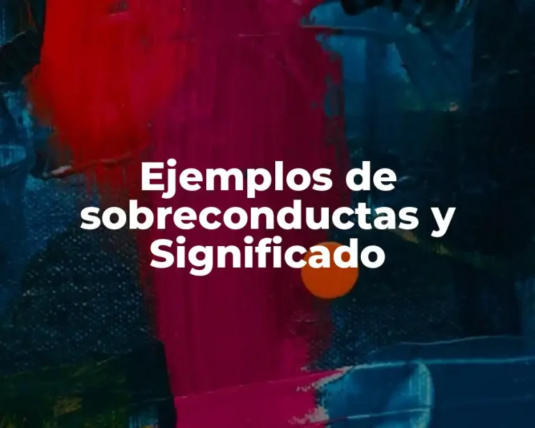 Ejemplos de sobreconductas y Significado