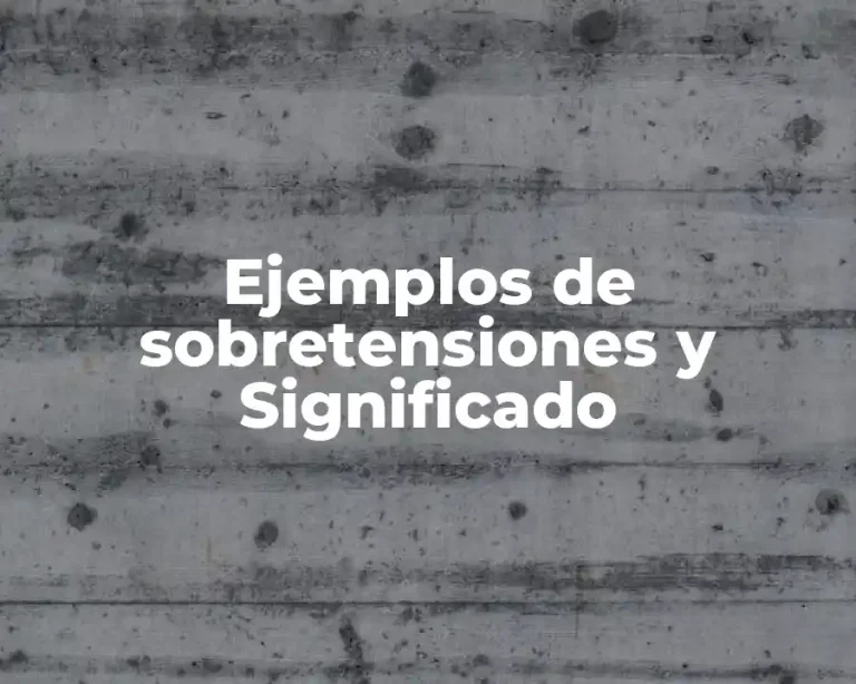 Ejemplos de sobretensiones y Significado