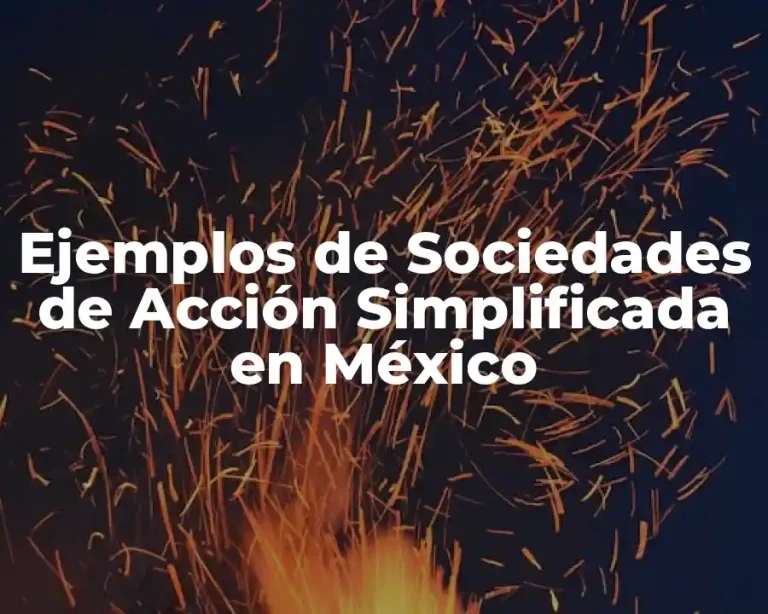 Ejemplos de Sociedades de Acción Simplificada en México
