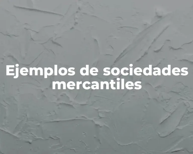 Ejemplos de sociedades mercantiles